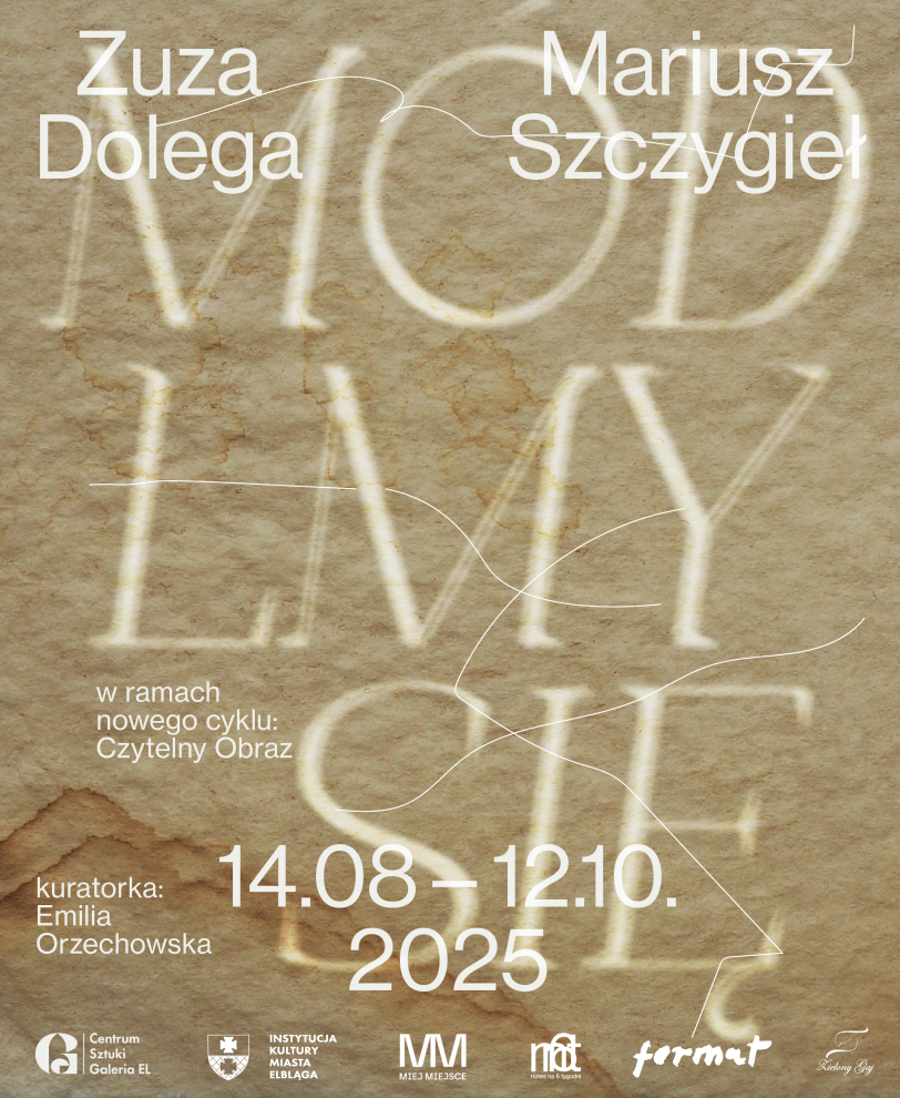 "Módlmy się" - Zuza Dolega/Mariusz Szczygieł w Centrum Sztuki Galeria El w Elblągu